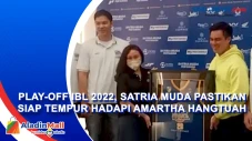 Play-off IBL 2022, Satria...