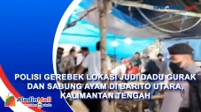 Polisi Gerebek Lokasi...