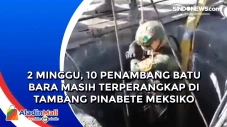 2 Minggu, 10 Penambang...
