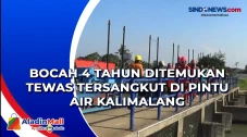Bocah 4 Tahun Ditemukan...