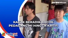 Kakak Beradik Bacok...