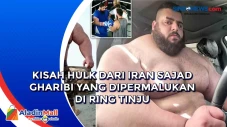 Kisah Hulk dari Iran...