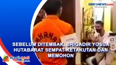 Sebelum Ditembak, Brigadir...