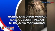 Ngeri, Tawuran Warga...