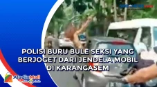 Polisi Buru Bule Seksi...