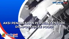 Aksi Penjarahan Persebaya...