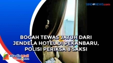 Bocah Tewas Jatuh dari...