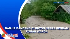 Banjir Bandang di Buton...