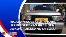 Incaran Kolektor, Mobil...