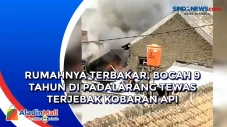 Rumahnya Terbakar, Bocah...