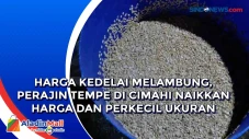 Harga Kedelai Melambung,...