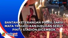 Bantah Keterangan Polisi,...