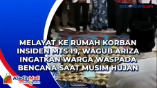 Melayat ke Rumah Korban...
