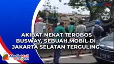 Akibat Nekat Terobos...