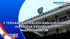 5 Tersangka Tragedi...