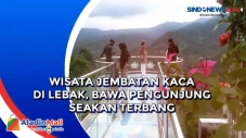 Wisata Jembatan Kaca...