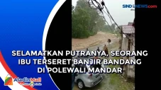 Selamatkan Putranya,...