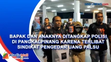 Bapak dan Anaknya Ditangkap...