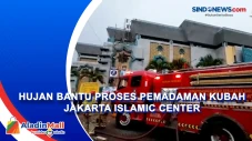 Hujan Bantu Proses Pemadaman...