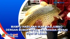 Mampu Hasilkan Ikan...