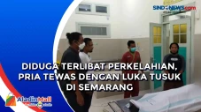 Diduga Terlibat Perkelahian,...