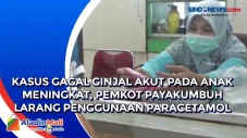 Kasus Gagal Ginjal Akut...