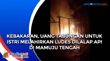 Kebakaran, Uang Tabungan...