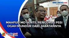 Mahfud MD Sentil Pengurus...