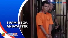 Suami Aniaya Istri hingga...