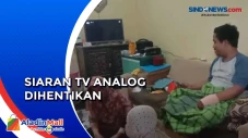 Siaran TV Analog Dihentikan,...