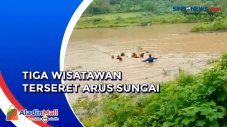 Hanyut! Tiga Wisatawan...