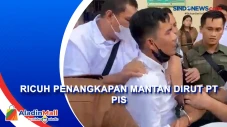 Ricuh, Penangkapan Mantan...