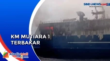KM Mutiara 1 Terbakar,...