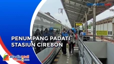 Stasiun Cirebon Dipadati...