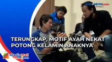 Nekat Potong Kelamin...