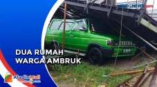 Dua Rumah Warga Roboh...