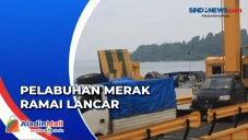 Kondisi Pelabuhan Merak...