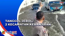 Tanggul Jebol di Semarang,...