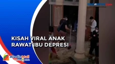 Viral! Anak Rawat Ibu...