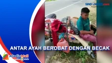 Demi Antar Ayahnya Berobat...