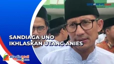 Sandiaga Uno Tidak Ingin...