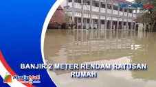 Banjir 2 Meter Rendam...