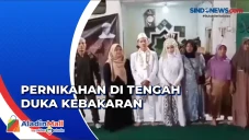Menikah Usai Kebakaran...