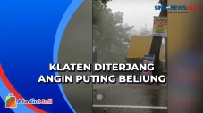 Klaten Diterjang Angin...