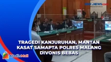 Vonis Tragedi Kanjuruhan,...