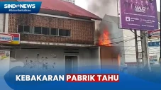 Kebakaran Pabrik Tahu...