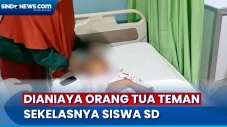 Dianiaya Orang Tua Teman...