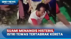 Tragis! Istri Tewas...