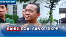 Bahlil soal DKPP Jatuhkan...