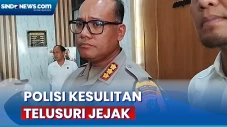Tidak Ada Jejak, Polisi...